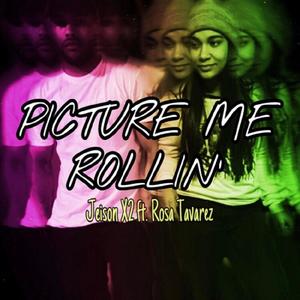 Picture Me Rollin' (feat. Rosa Tavarez) (Explicit)