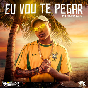 Eu Vou Te Pegar (Explicit)