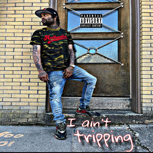 I ain’t tripping (Explicit)