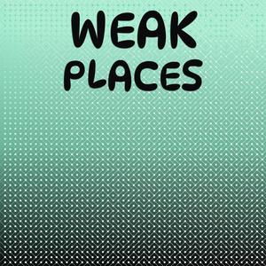 Weak Places