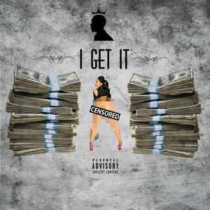 I Get It (Explicit)