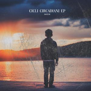 CICLI CIRCADIANI (EP) [Explicit]