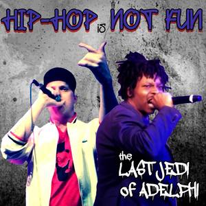 Hip-Hop is Not Fun (Explicit)