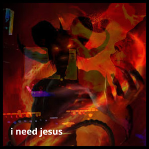 I Need Jesus