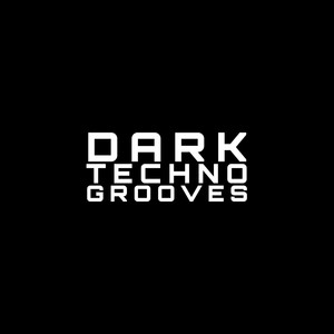 Dark Techno Grooves