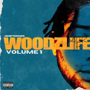 Woodzlife Volume 1 (Explicit)