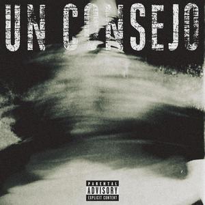 Un Consejo (feat. Casor Kilates) [Explicit]