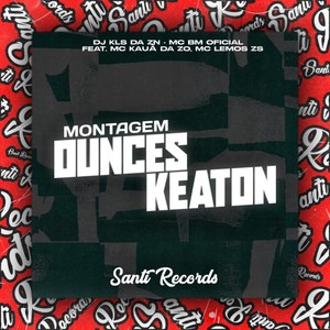 Montagem Ounces Keaton (Explicit)