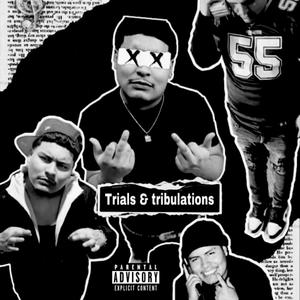 Trials & Tribulations (Explicit)