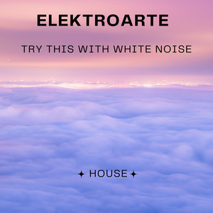 Try this with white noise