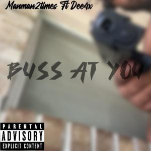 Buss At You (feat. Dee4x) (Explicit)