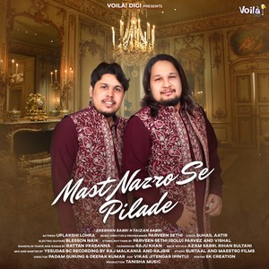 Mast Nazron Se Pilade