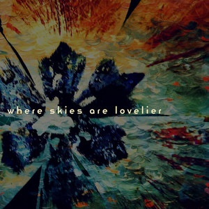 Where Skies Are Lovelier (Album Version)