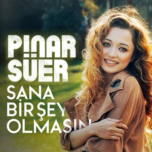 Sana Bir Şey Olmasın