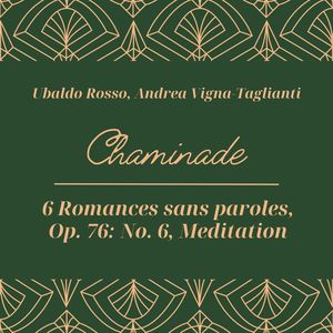 6 Romances sans paroles, Op. 76 - No. 6, Meditation