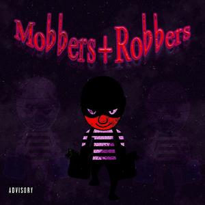 Mobbers & Robbers (Explicit)