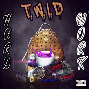 T.W.I.D Hard Work (Explicit)