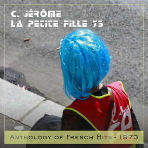 La petite fille 73 (Anthology of French Hits 1973)