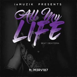 All My Life (feat. M3RV187) (Explicit)
