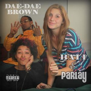 Ball & Parlay (Explicit)