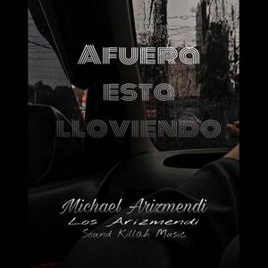 Afuera Esta Lloviendo (feat. Arizmeendi & Sound Killah Music)