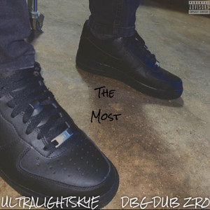 The Most (feat. DBG Dub Zr0|Explicit)