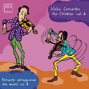 VIOLIN CONCERTOS FOR CHILDREN, Vol. 3 (Ladomirski, Kruk)