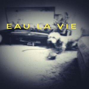 Eau la vie