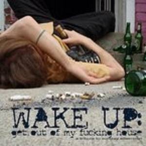 Wake Up: Get Out Of My F**king House