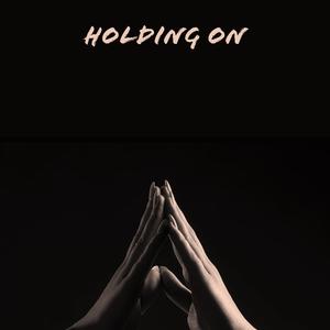 Holding On (Explicit)