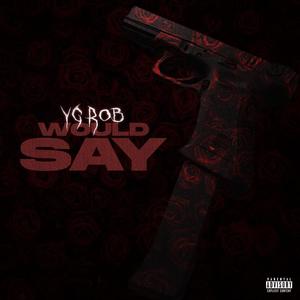 Would Say (Explicit)