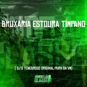 Bruxaria Estoura Tímpano (Explicit)