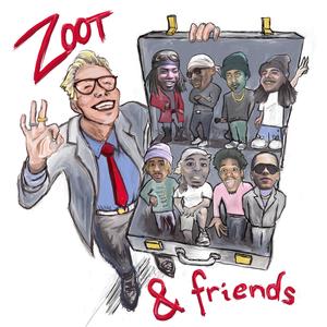 Zoot & Friends (Explicit)