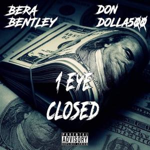1 Eye Closed(feat. Don Dolla500) (Explicit)