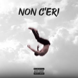 NON C'ERI (Explicit)