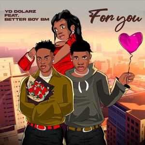 For you (feat. Betterboy BM) (Explicit)