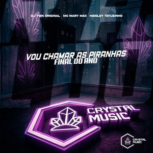 Vou Chamar as Piranhas - Final do Ano (Explicit)