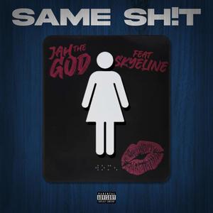 Same Sh!t (feat. Skyeline) [Explicit]