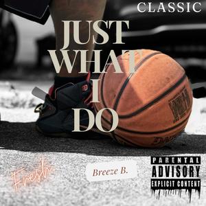 Just What I Do (Explicit)