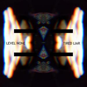 Tired Liar (Explicit)