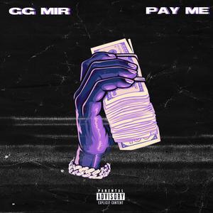 Pay Me (feat. GG Mir) [Explicit]