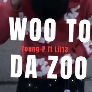 Woo To Da Zoo (feat. Lil 13) (Explicit)