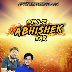 Agni Se Abhishek Kar