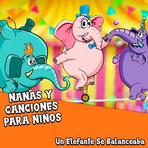 Un Elefante Se Balanceaba - Canción Infantil