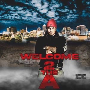 Welcome To The A (Explicit)