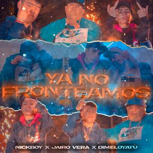 Ya No Fronteamos (Explicit)