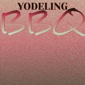 Yodeling Bbq