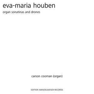 Eva-Maria Houben: Organ Sonatinas and Drones