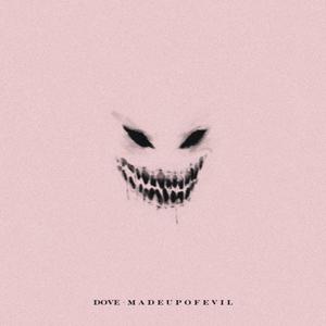 M A D E U P O F E V I L (Explicit)