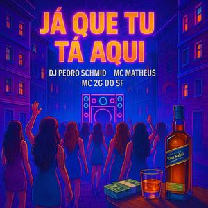 Já Que Tu Ta Aqui